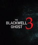 Watch The Blackwell Ghost 3 Movie25