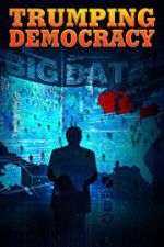 Watch Trumping Democracy Movie25