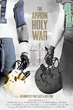 Watch The Akron Holy War Movie25