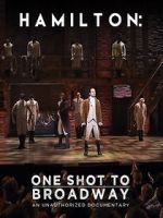 Watch Hamilton: One Shot to Broadway Movie25