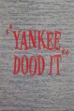Watch Yankee Dood It Movie25