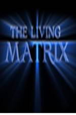 Watch The Living Matrix Movie25