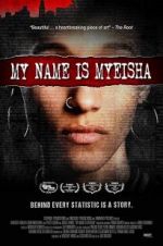 Watch My Name is Myeisha Movie25