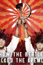 Watch How the Beatles Rocked the Kremlin Movie25