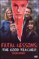 Watch Fatal Lessons The Good Teacher Movie25