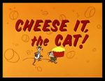 Watch Cheese It, the Cat! (Short 1957) Movie25