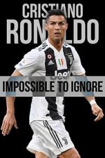Watch Cristiano Ronaldo: Impossible to Ignore Movie25