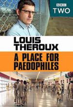 Watch Louis Theroux: A Place for Paedophiles Movie25