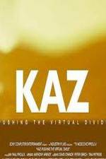 Watch Kaz: Pushing the Virtual Divide Movie25