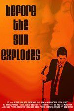 Watch Before the Sun Explodes Movie25