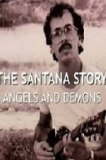 Watch The Santana Story Angels And Demons Movie25