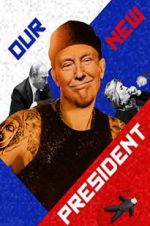Watch Our New President Movie25