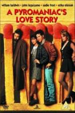 Watch A Pyromaniac's Love Story Movie25