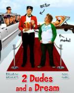 Watch 2 Dudes and a Dream Movie25