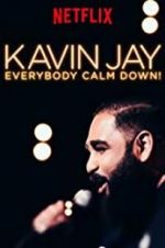 Watch Kavin Jay: Everybody Calm Down! Movie25