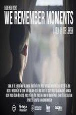 Watch We Remember Moments Movie25
