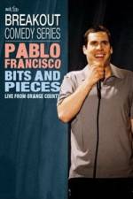 Watch Pablo Francisco: Bits and Pieces - Live from Orange County Movie25