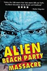 Watch Alien Beach Party Massacre Movie25