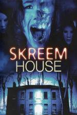Watch Skreem House Movie25
