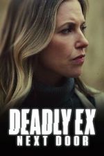 Watch Deadly Ex Next Door Movie25