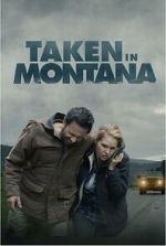 Watch Taken in Montana Movie25