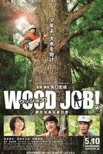 Watch Wood Job! Movie25