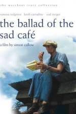 Watch The Ballad of the Sad Cafe Movie25