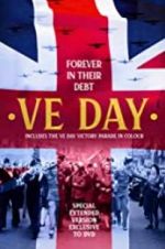 Watch VE Day: Forever in their Debt Movie25