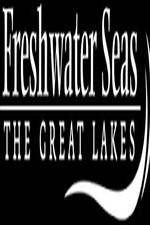 Watch Freshwater Seas: The Great Lakes Movie25