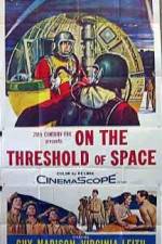 Watch On the Threshold of Space Movie25