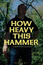 Watch How Heavy This Hammer Movie25