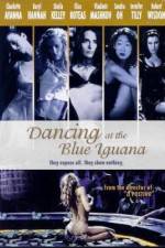 Watch Dancing at the Blue Iguana Movie25
