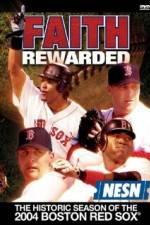 Watch Faith Rewarded: The Historic Season of the 2004 Boston Red Sox Movie25