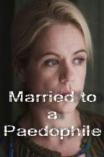 Watch Married to a Paedophile Movie25