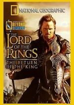 Watch National Geographic: Beyond the Movie - The Lord of the Rings: Return of the King Movie25