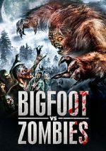 Watch Bigfoot Vs. Zombies Movie25