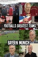 Watch Footballs Greatest Teams Bayern Munich Movie25