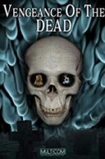 Watch Vengeance of the Dead Movie25