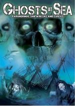 Watch Ghosts at Sea: Paranormal Shipwrecks and Curses Movie25