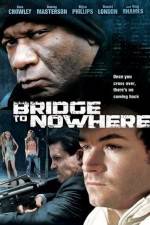 Watch The Bridge to Nowhere Movie25