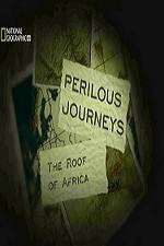 Watch National Geographic Perilous Journeys The Roof of Africa Movie25