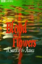 Watch Blood and Flowers - In Search of the Aztecs Movie25