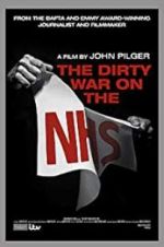 Watch The Dirty War on the National Health Service Movie25