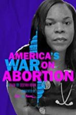 Watch America\'s War on Abortion Movie25