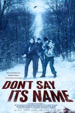 Watch Don\'t Say Its Name Movie25