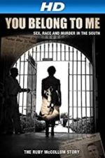 Watch You Belong to Me: Sex, Race and Murder in the South Movie25