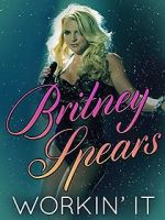 Watch Britney Spears: Workin\' It Movie25