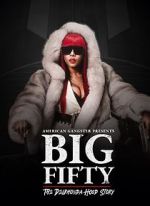 Watch American Gangster Presents: Big 50 - The Delrhonda Hood Story Movie25