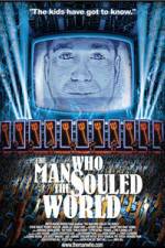 Watch The Man Who Souled the World Movie25