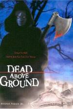 Watch Dead Above Ground Movie25